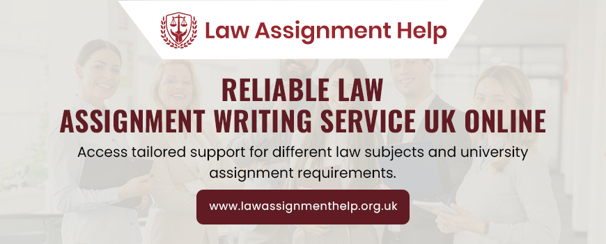 Reliable Law Assignment Writing Service UK Online